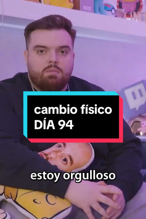 Día 94 de cambio físico