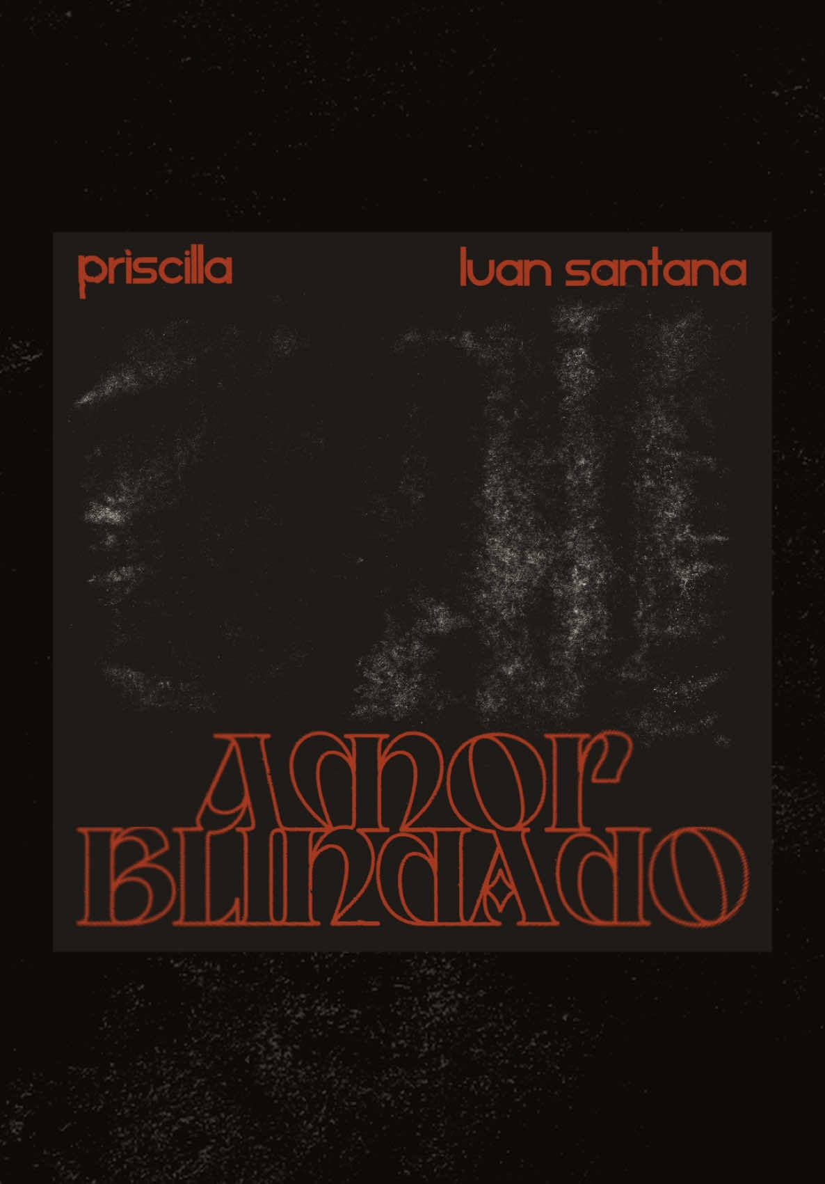 AMOR BLINDADO — priscilla feat. luan santana amanhã, 21h 