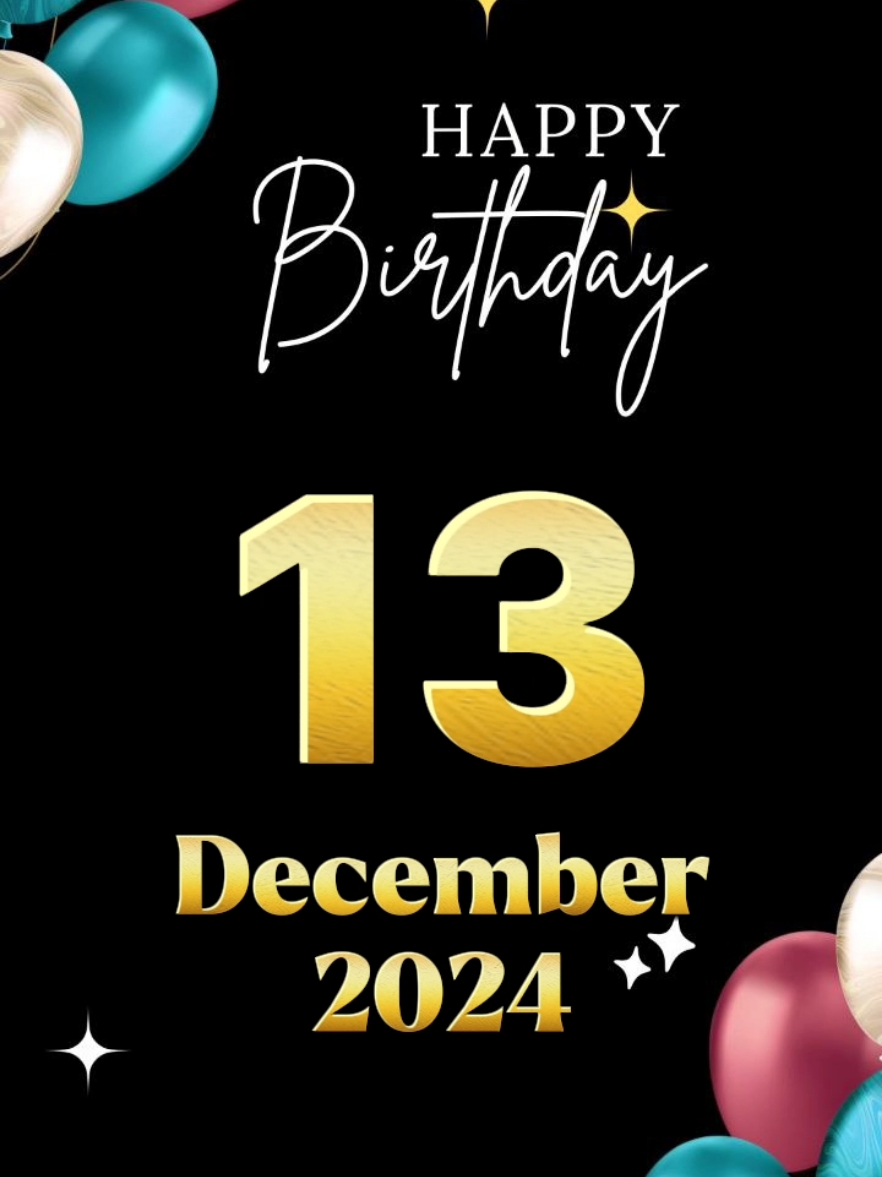 #CapCut happy birthday 13 December 2024 #birthday #happybirthday #happybirthdaytoyou #birthdaytemplate #december #trend #special #fypシ゚ #hbd 