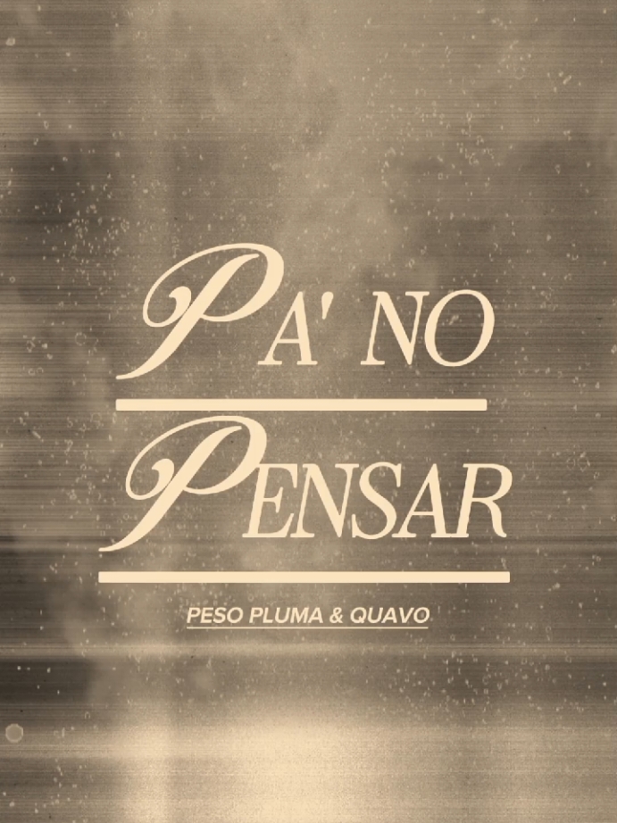 PA NO PENSAR - Peso Pluma & Quavo #panopensar #pesopluma #Quavo #Exodo #corridos #lyrics #letras #fyp #foryou #parati #Viral 