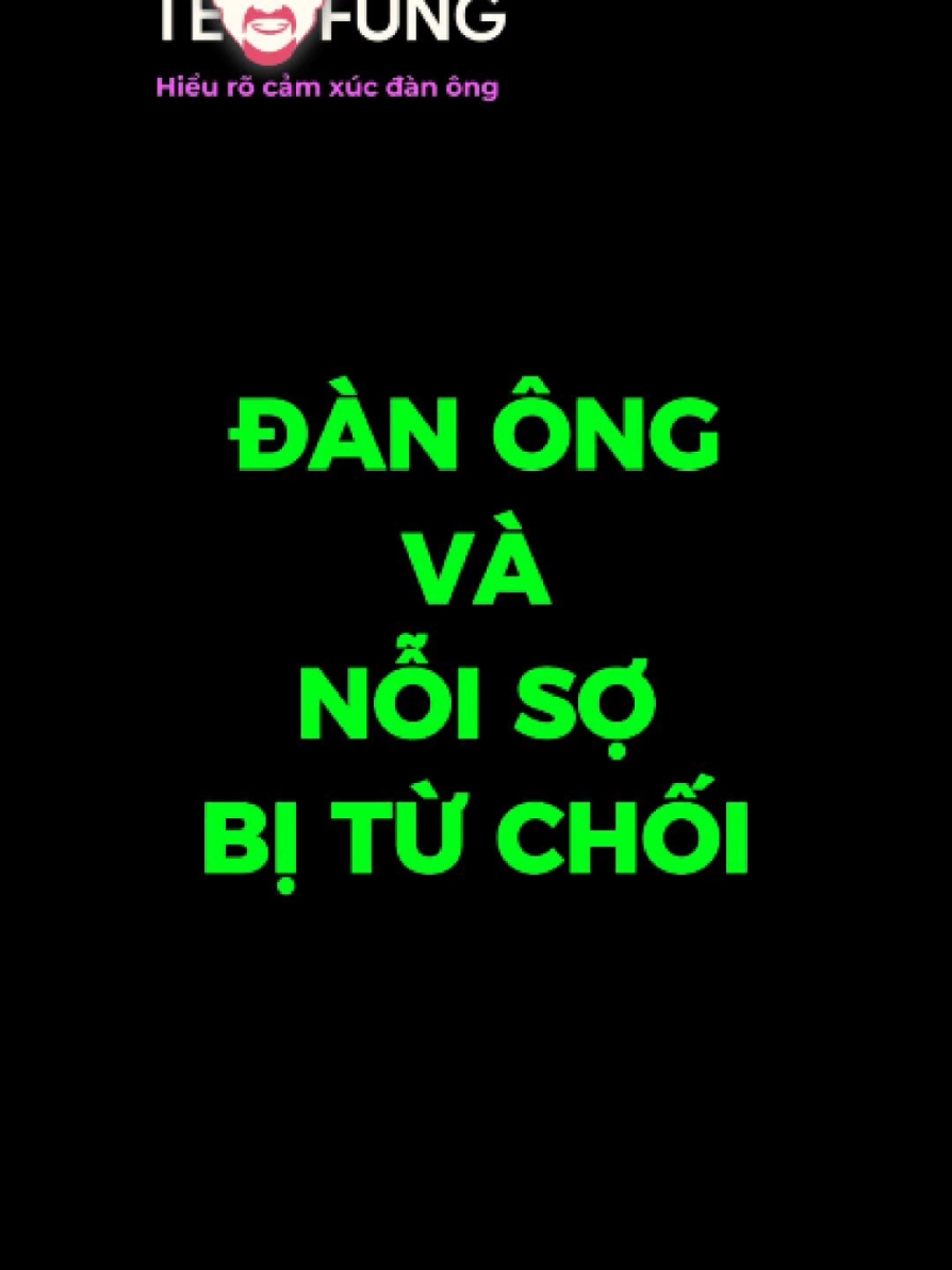 Đàn Ông Và Nỗi Sợ Bị Từ Chối  #tefungquansunu #quansunu #meohenho #LearnOnTikTok #xuhuong #moiquanhe #banmuonhenho 