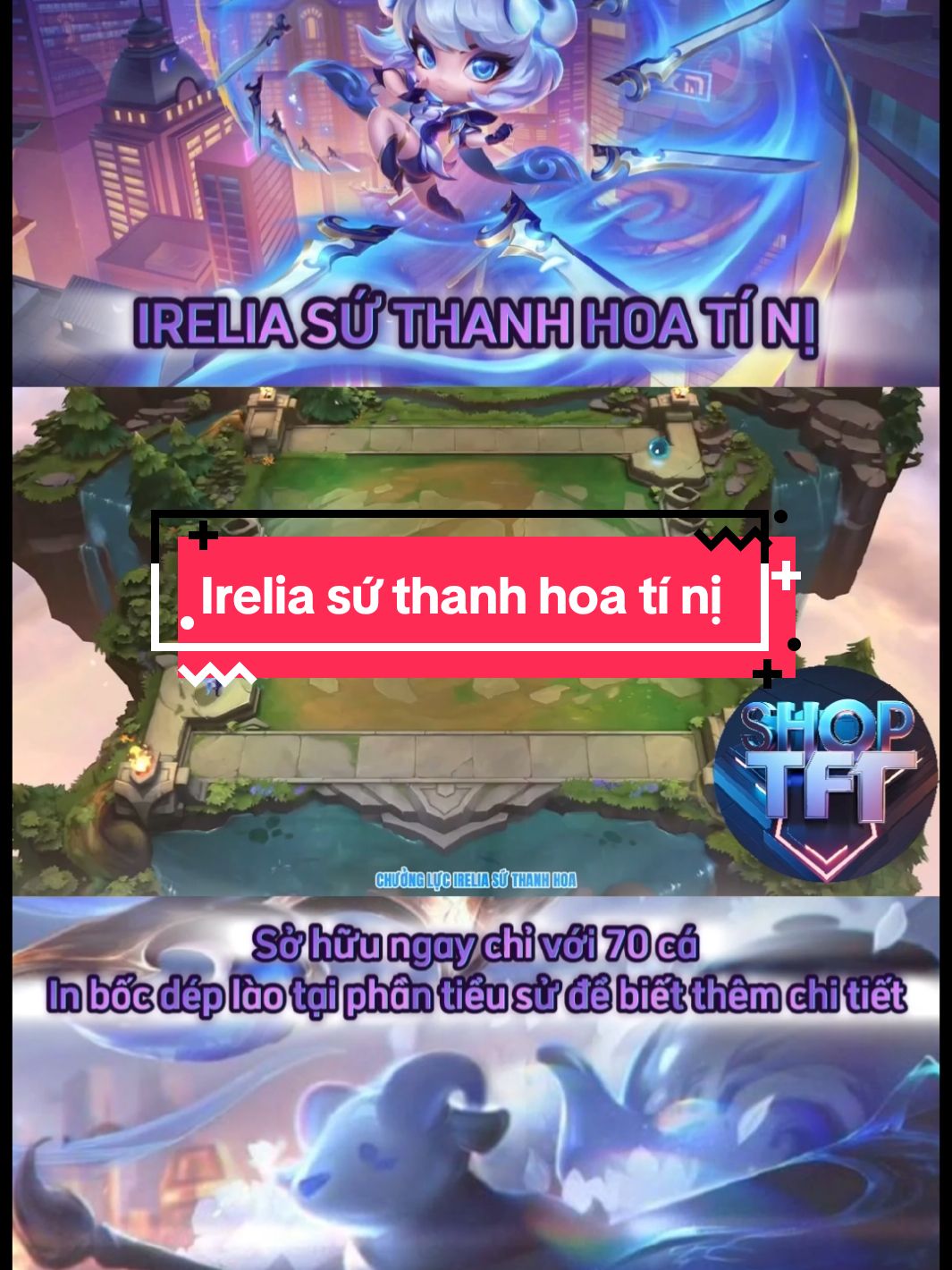 IRELIA SỨ THANH HOA TÍ NỊ 🔥🔥 Hiệu ứng siêu bắt mắt luôn anh em ơii, sẵn hàng cho anh em - giá siêu hạt dẻ chỉ từ 70🐟/ 1 bé 📢📢📢 #tftmobile #tft #shoptft #irelia 