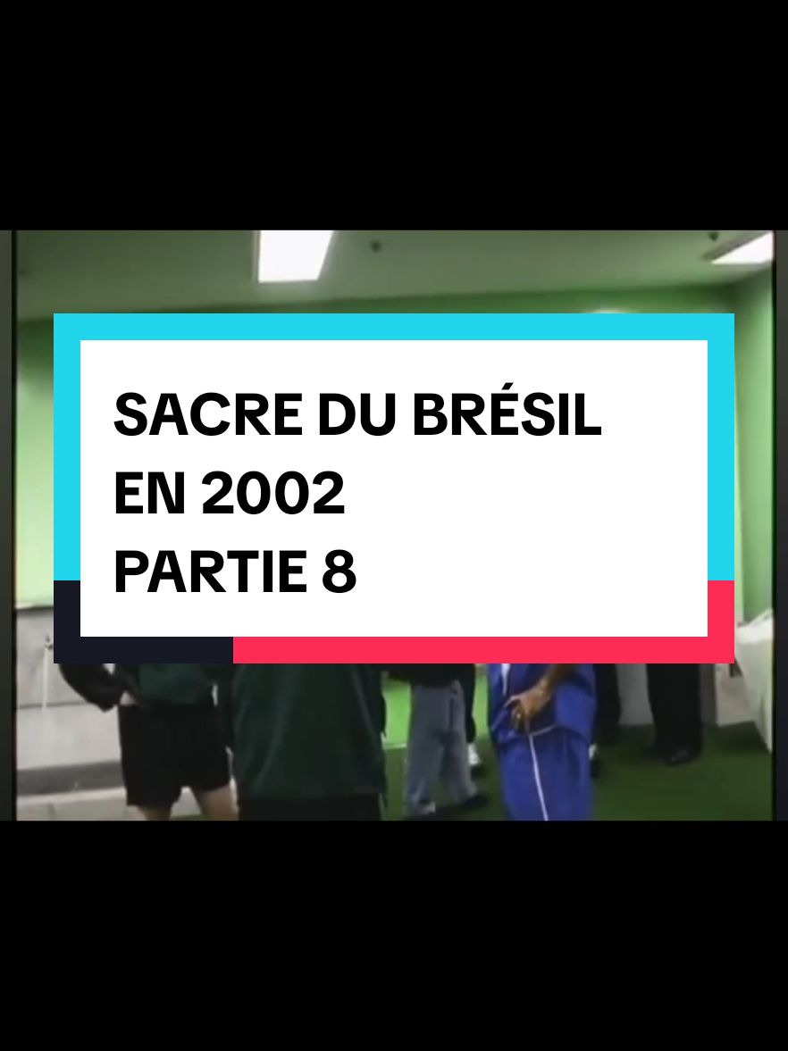 LE SACRE DU BRÉSIL EN 2002 PARTIE 8 #football #foot #pourtoi #fyp #bresil #selecao #coupedumonde 