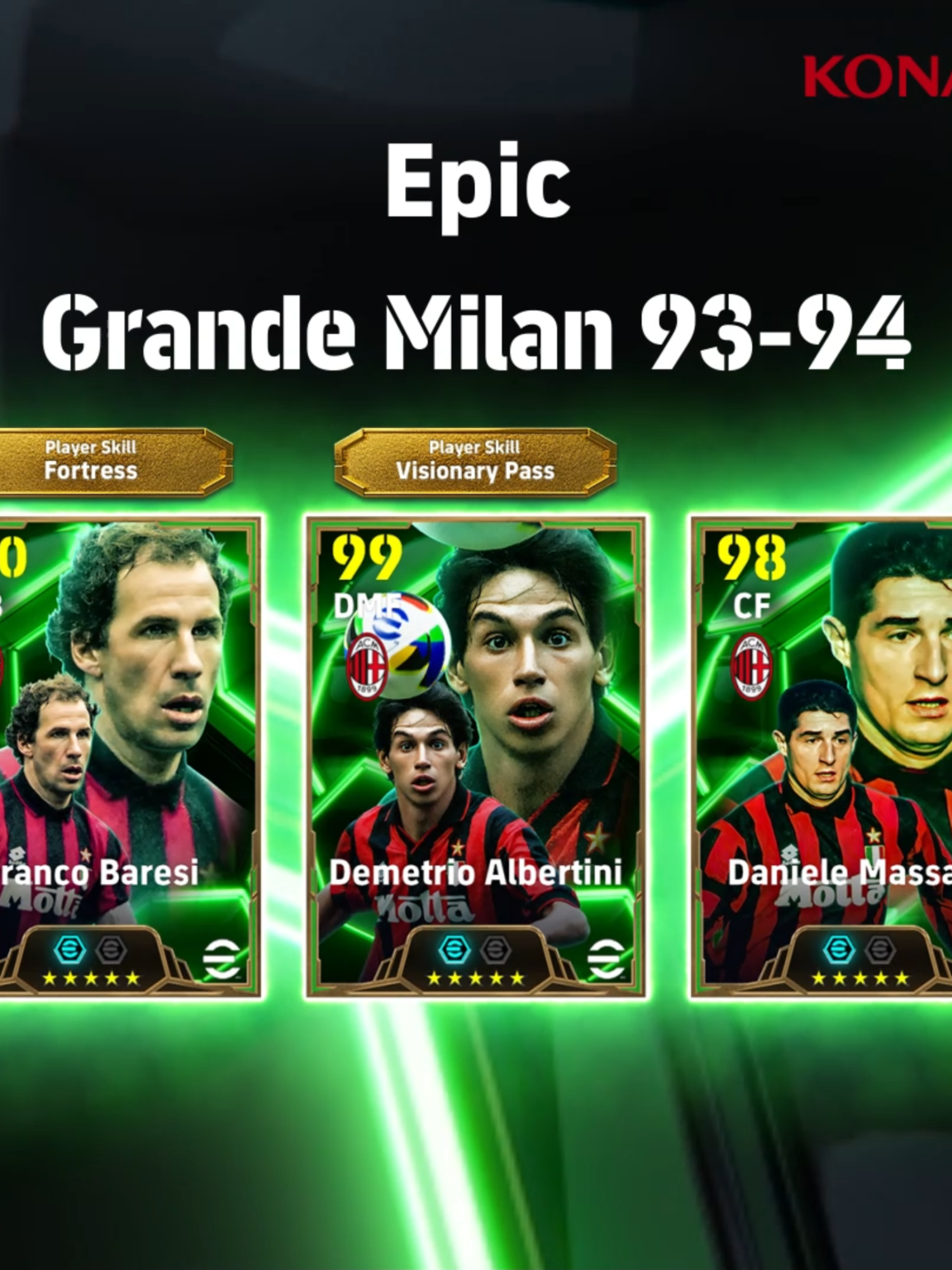 【Epic: Grande Milan 93-94】 1993-94シーズンのAC Milanから3選手が登場！ デメトリオ アルベルティーニ(パス ＋2) ダニエレ マッサーロ(シュート ＋2) フランコ バレージ(シャットダウン ＋2) 欧州制覇の立役者となったレジェンドたちを獲得しよう！ #eFootball #イーフト
