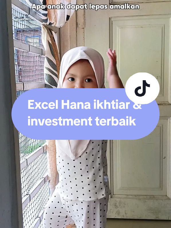 Investment dan ikhtiar terbaik untuk anak, ibu ayah kena cuba amalkan excel hana seawal umur anak setahun. #excelhana #excelhanabymommyhana #janjibestdeal 