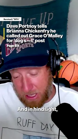 Dave Portnoy told Brianna Chickenfry that he told Grace O'Malley her Instagram Story was 