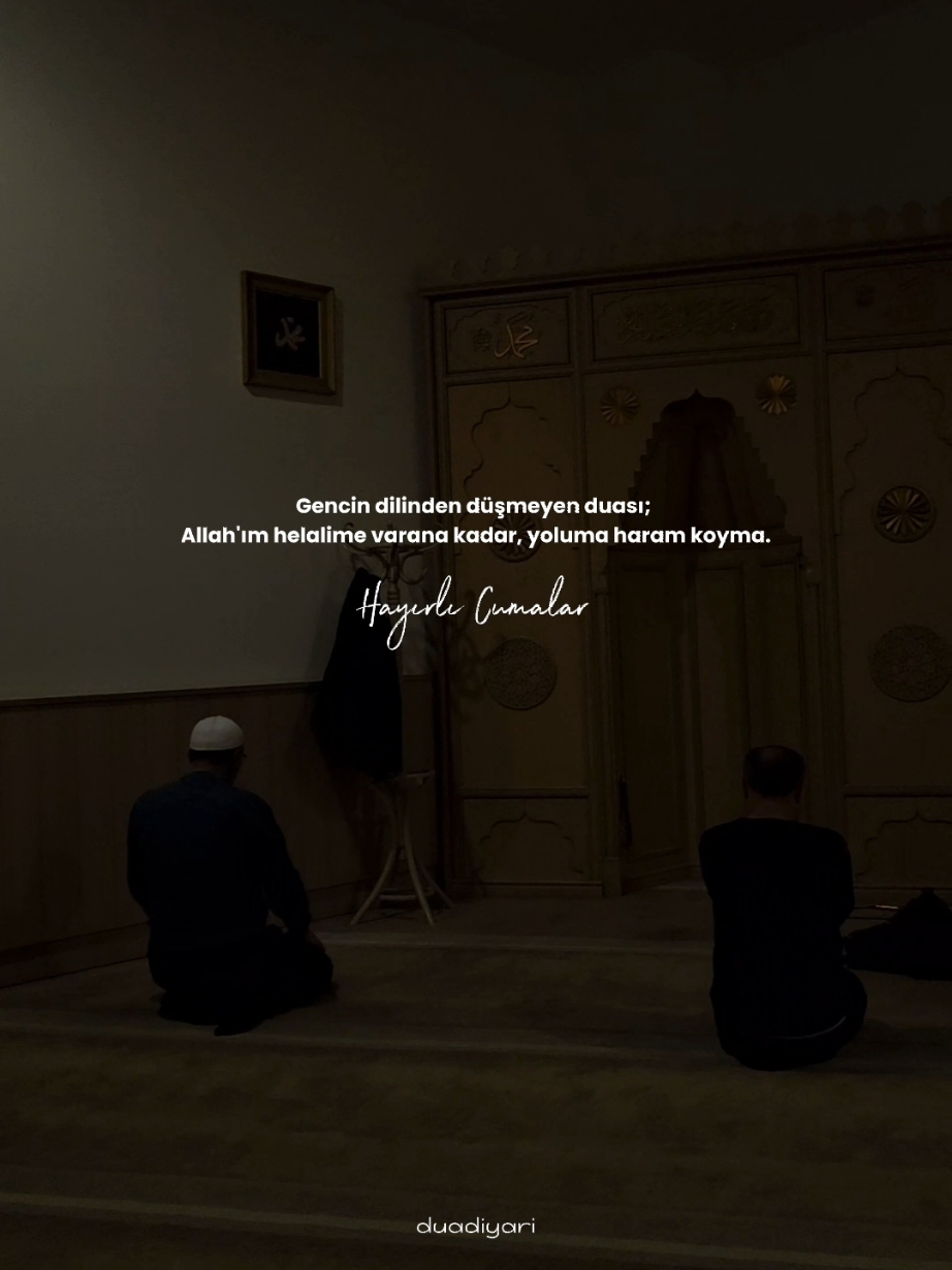 Gencin dilinden düşmeyen duası;  Allah'ım helalime varana kadar, yoluma haram koyma. #cumamesajları #hayırlıcumalar #cumanızmübarekolsun #cumavideoları #cuma   #creatorsearchinsights 