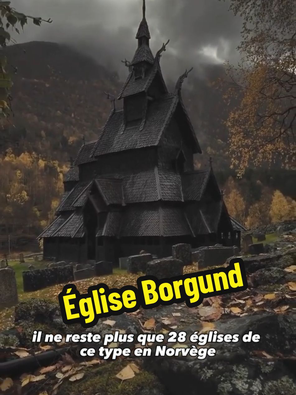 Borgund est l'église en bois debout la mieux préservée au monde 