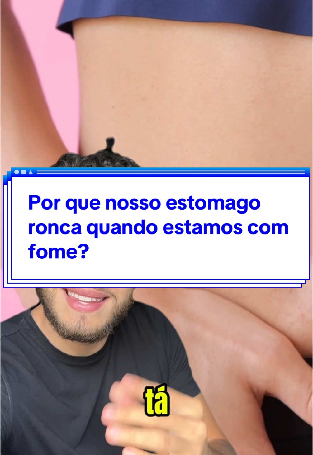 Por que nosso estomago ronca quando estamos com fome? 