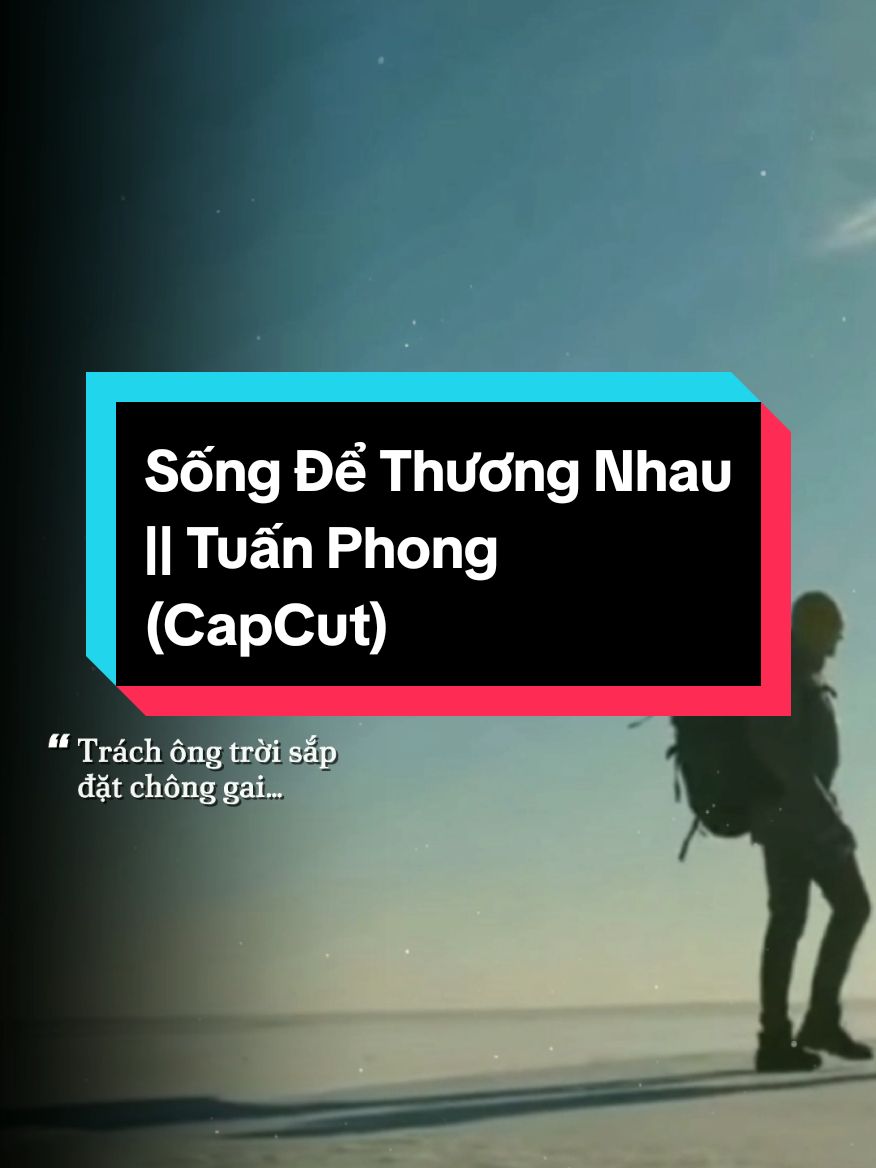 Tôi biết đời mình không may mắn trách ông trời sắp đặt chông gai || Sống để thương nhau || Tuấn Phong #songdethuongnhau #tuanphong #nhactamtrang #nhachaymoingay  #nhactamtrangbuon #nhacbuontamtrang #nhacbuon #tamtrang #buon_tam_trang #xuhuong2024 #CapCut #maucapcut #damvinhhung 