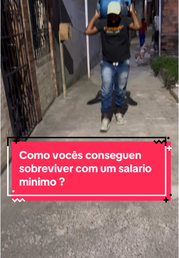 COMO VOCÊS CONSEGUEM SOBREVIVER COM UM SALARIO MININO ?