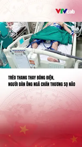 Trèo thang thay bóng điện, người đàn ông ngã chấn thương sọ não #vtvcab #vtvcabtintuc #tiktoknews