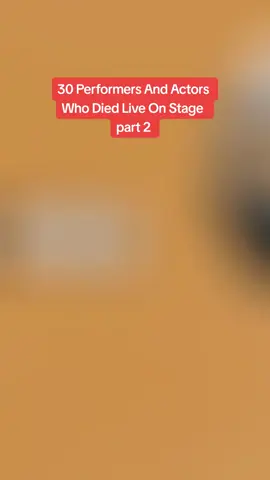 30 Performers And Actors Who Died Live On Stage part 2 #fyp #actor #performer #died 