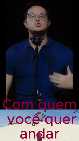 Com quem voce quer andar #palavradedeus   #deive leonardo
