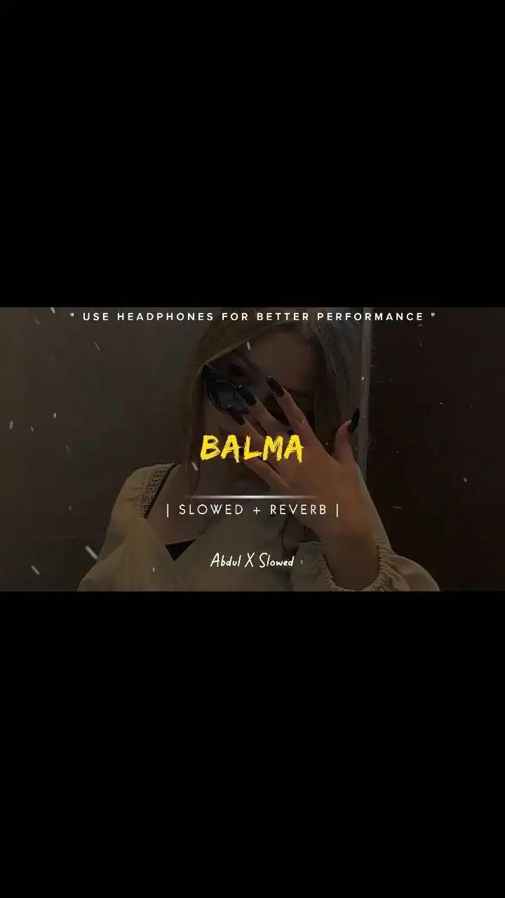 Balma Full Song Use Headphones ❤️🎧 #viral #fyp #foryoupage❤️❤️ #song #slowedandreverb  #abdulxslowed 