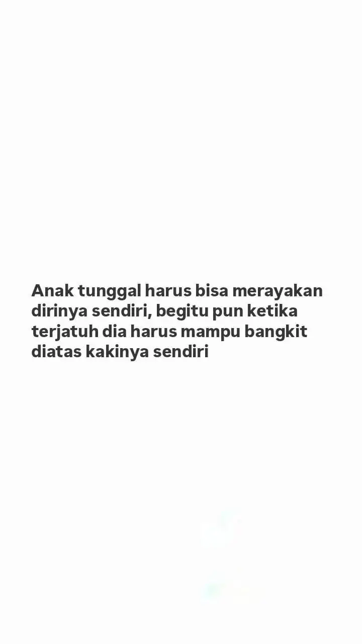 terpaksa kuat oleh keadaan☺️#anaktunggal #anaktunggalperempuan #motivation #quotestory #fypシ゚ #xybca 