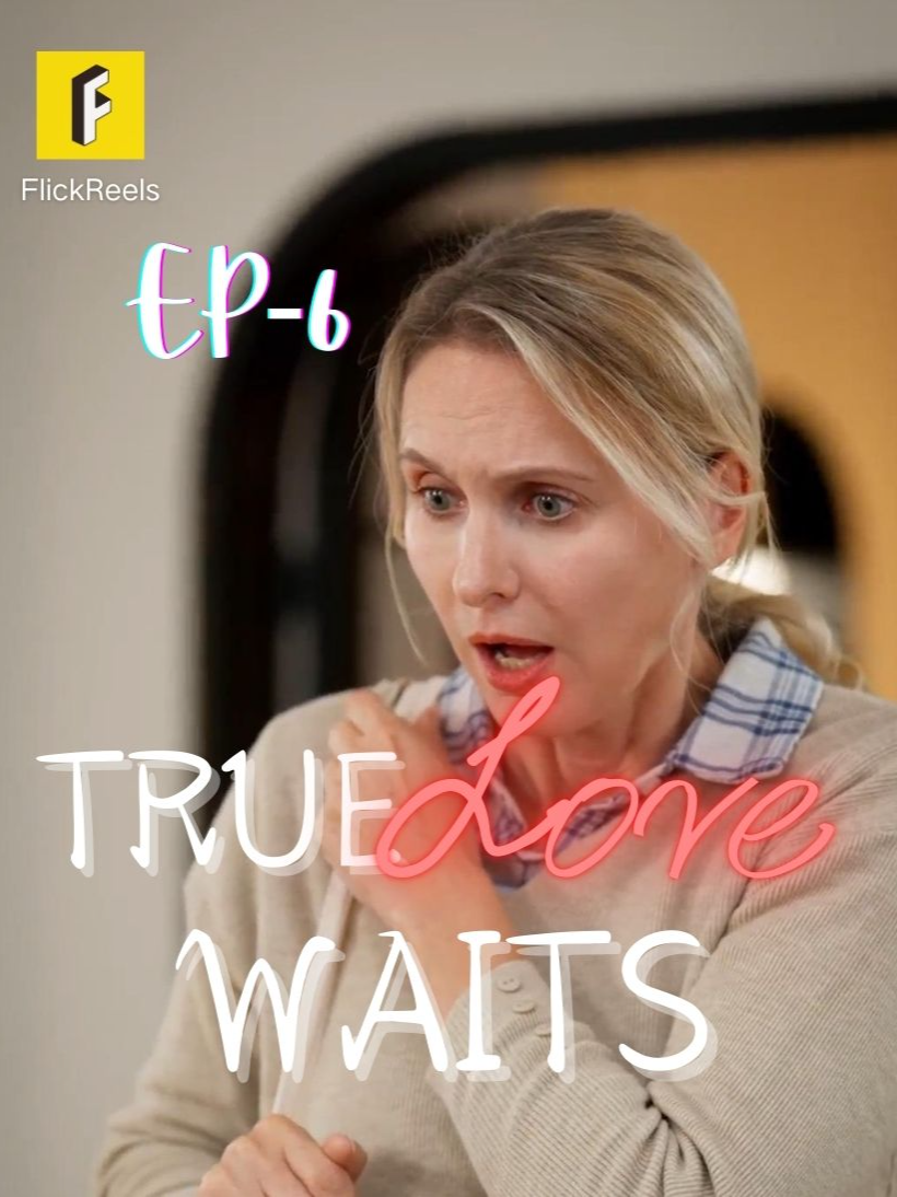 🥰【True Love Waits】EP06🥰  ⏬Download the FlickReels APP or click the link on the homepage to watch the exciting follow-up!⏬https://zyhw2farsunpteltd.onelink.me/2tLp?af_xp=social&pid=facebook&c=Tiktok-True+Love+Waits-1213%7Bzshi_6024%7D&deep_link_value=play_6024_207_15154&af_dp=playletszyhw:// #Home #sweet #sweethome #homesweethome #mustang #shortdramas #drama #dramatiktok #flickreels #fyppp #shortfilm #dramaplay #miniserie #TrueLove #Love #revenge #foryou #mustwatch #shortvideo #mustsee