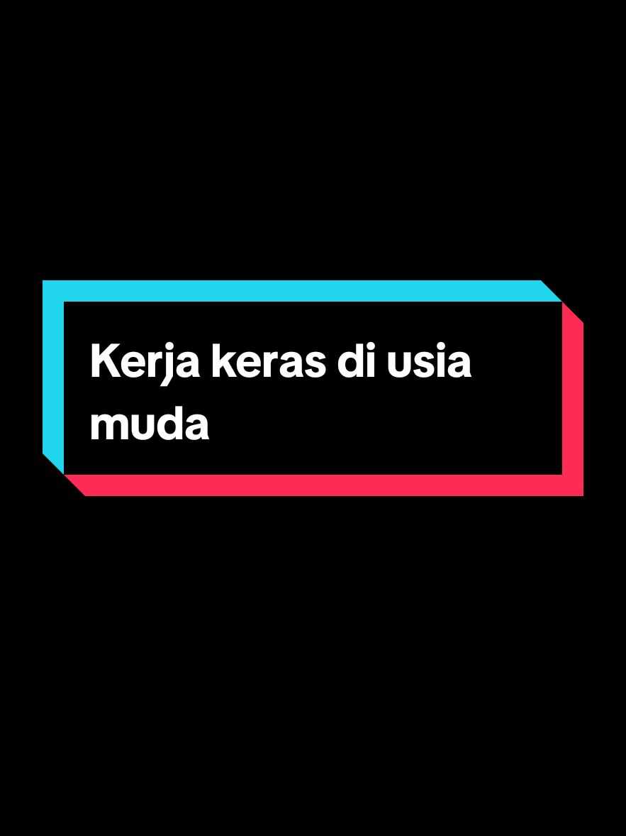 Kerja keras di usia muda #CapCut #katakata #motivasion #fyp #kenalikata #vision #challenge #motivasi #success 