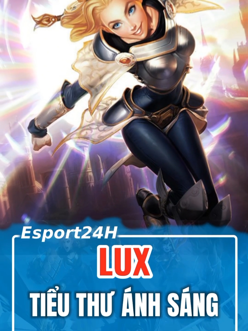 Lux - tiểu thư ánh sáng, #esports24h #lmht #leagueoflegends #fyp #foryou #t1 #faker 