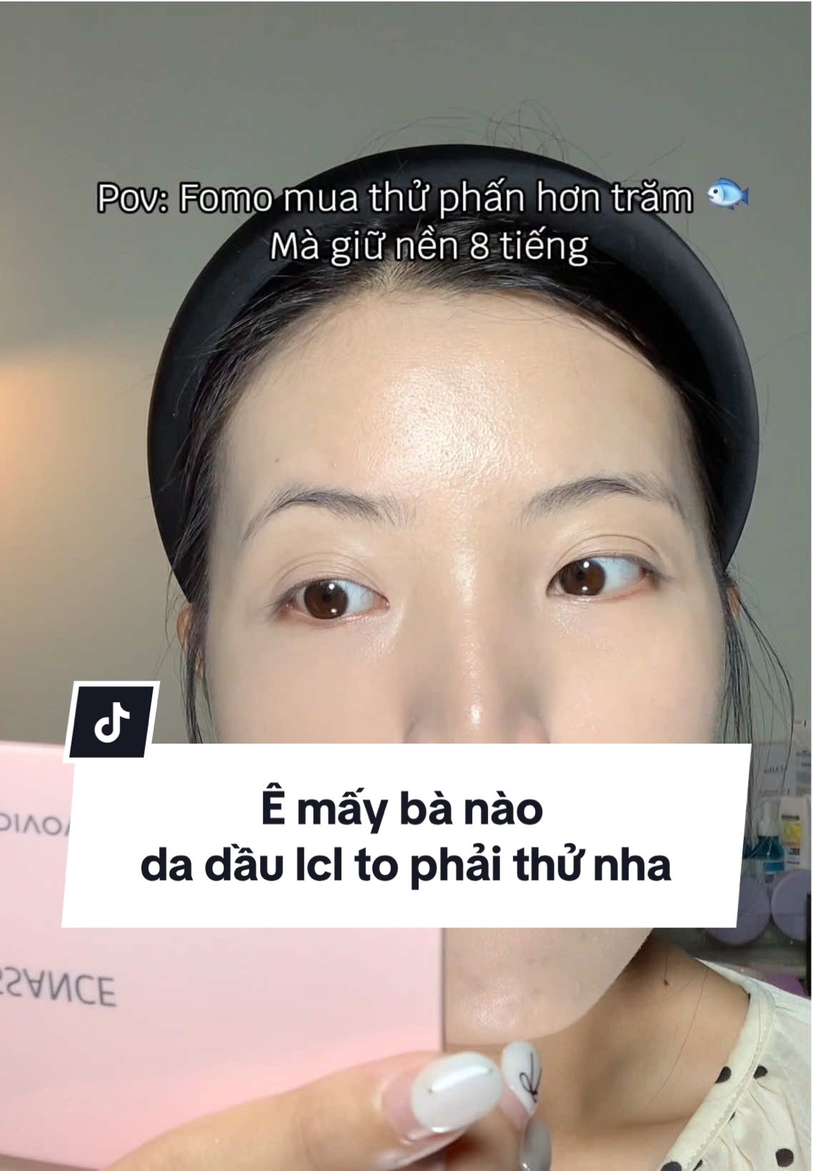 Ê FOMO đi mấy bà da dầu lcl to ơi 🤣 #thuchiendaily #essance #viral #fyp #makeup 