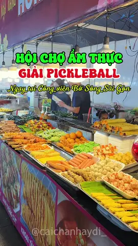 Đi Hội chợ Ẩm Thực ở Công viên Bờ Sông Sài Gòn thôiii 😚 #saigon #sg #caichanhaydi #foodsaigon #food #anngonmoingay #ancungtiktok #review #congvienbosongsaigon #thuduc #hoichoamthuc #pickleball 