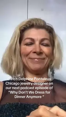 Tune into our next podcast episode of “Why Don’t We Dress for Dinner Anymore” with fabulous Chicago jewelry designer Delphine Pontvieux #chicagotiktok #fashionista #styleover50 #fashiontok #chicagofashion #silverhair #fashionpodcast #fashion #podcasts #fashionpodcaster #styletips 