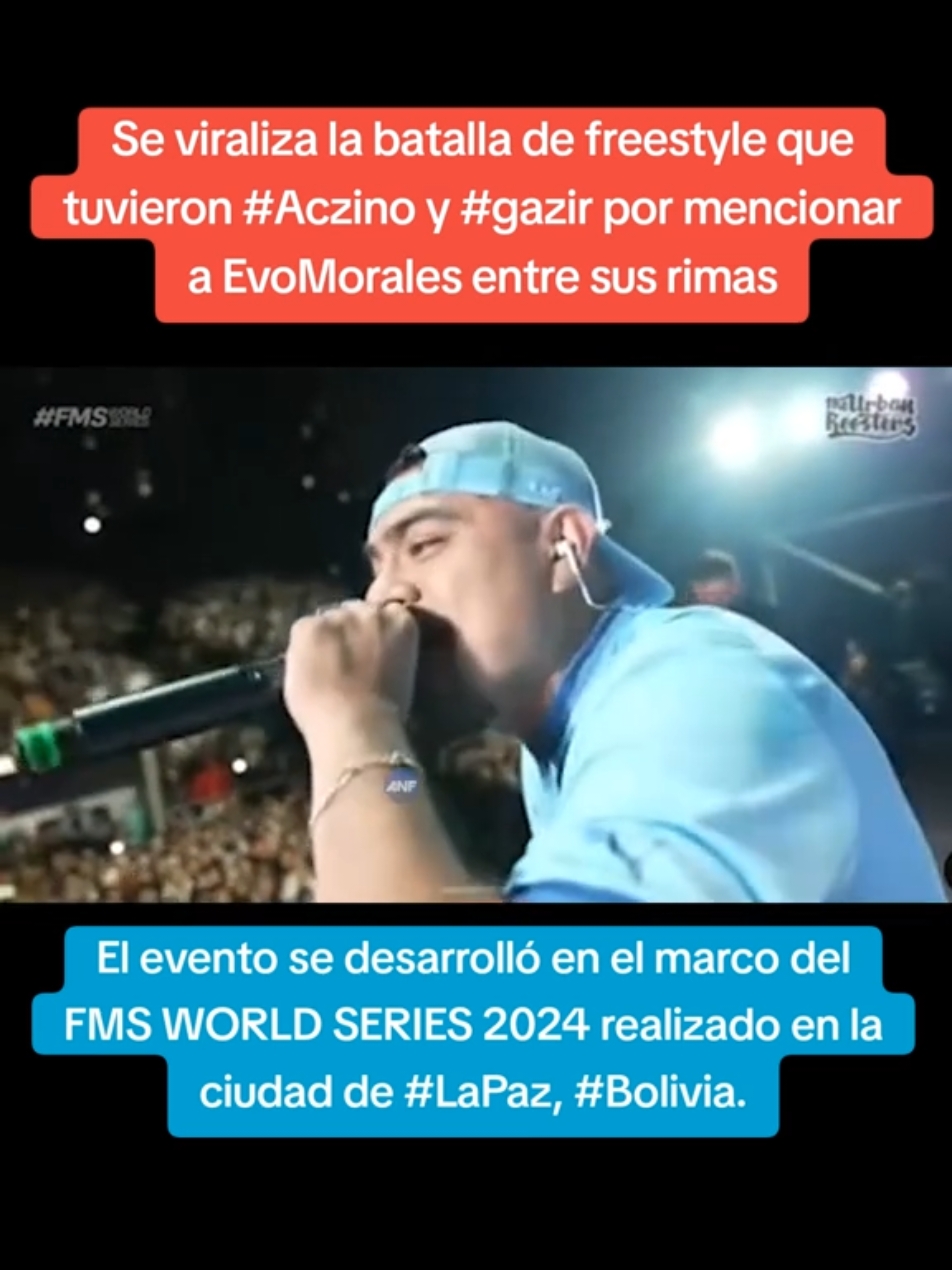 Se viraliza la batalla de freestyle que tuvieron #Aczino y #gazir por mencionar a #EvoMorales entre sus rimas. El evento se desarrolló en el marco del FMS WORLD SERIES 2024 realizado en la ciudad de #LaPaz, #Bolivia. @FMS WORLD SERIES 