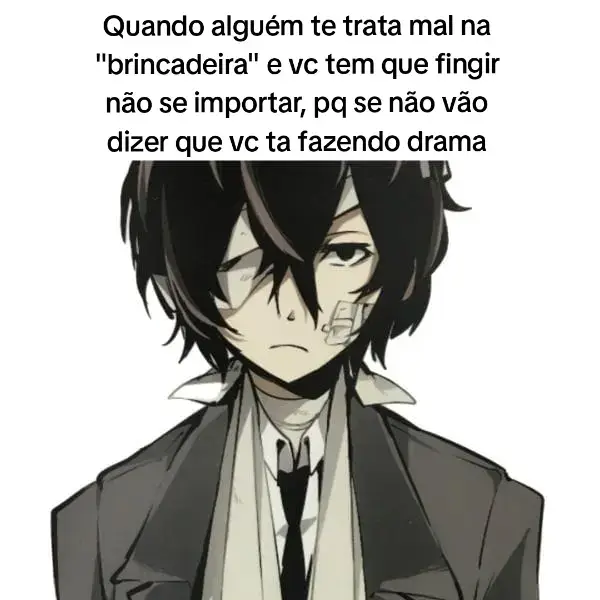 Tipo assim eu sempre levo ironia e as coisas pra brincadeira sempre(as que eu sei que são ironia e brincadeira)mas eu realmente fico mal quando a pessoa passa dos limites me tratando mal ou falando algo que me deixa desconfortável pra depois dizer que era 