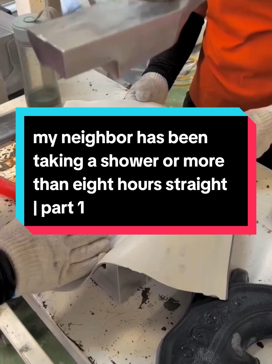 my neighbor has been taking a shower or more than eight hours straight | part 1  #redditstorytime #reddit_tiktok #redditreadings #textmessage #textingstory #scary 