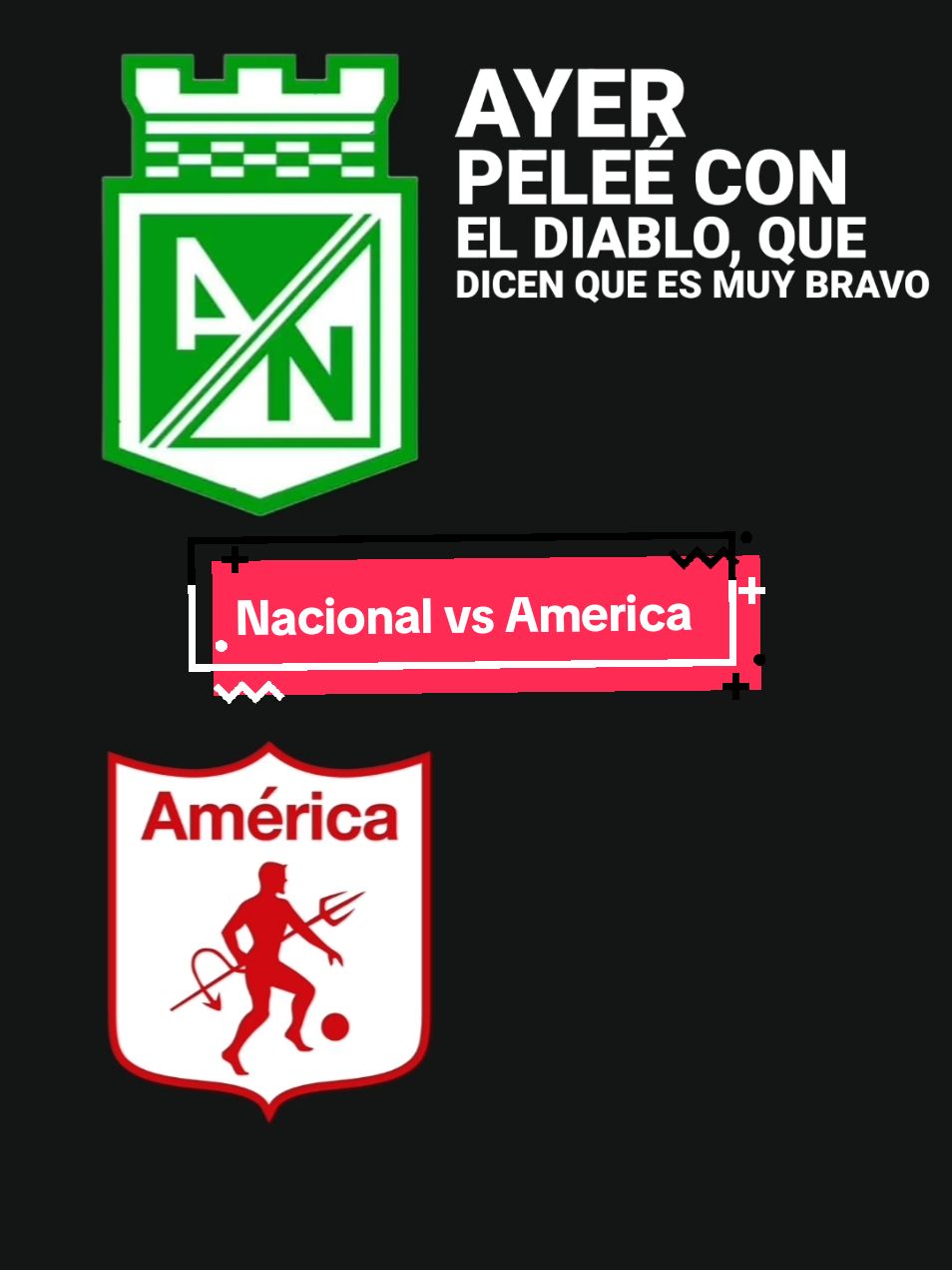 Ayer peleé con el diablo  Atlético Nacional vs América de Cali #nacional #atleticonacional #americadecali #america #final 