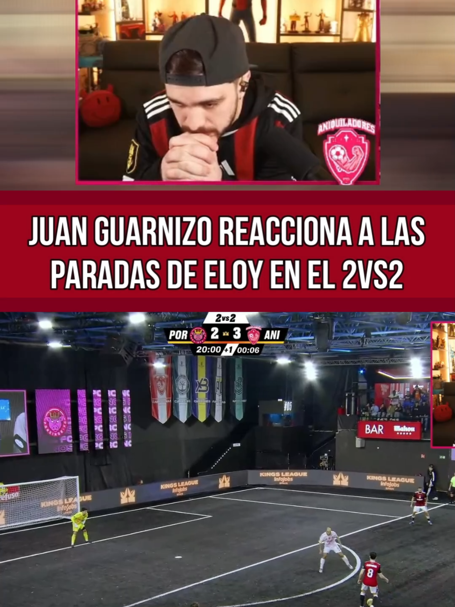 JUAN GUARNIZO REACCIONA A LAS PARADAS DE ELOY EN EL 2VS2 @kingsleague @kingsleagueamericas #tiktokfutbolacademy #parati #kingsleague #kingsleagueamericas #futmaxleague #ballerleague #werever #werevertumorro #escorpiondorado #peluchecaligari #pelusacaligari #juanguarnizo #juanguarnizoo #aniquiladoresfc #piofc #piofutbolclub #rivers #riversgg #ibai #ibaillanos #porcinosfc #westcol #westsantosfc #elzeein #zein #persasfc #persasfcdesdelacuna #persasfc🇵🇪 #djmariio #djmario #ultimatemostoles #thegrefg #grefg #saiyansfc #spursito #rayodebarcelona #lostroncosfc #perxitaaa #perxita #troncosfc