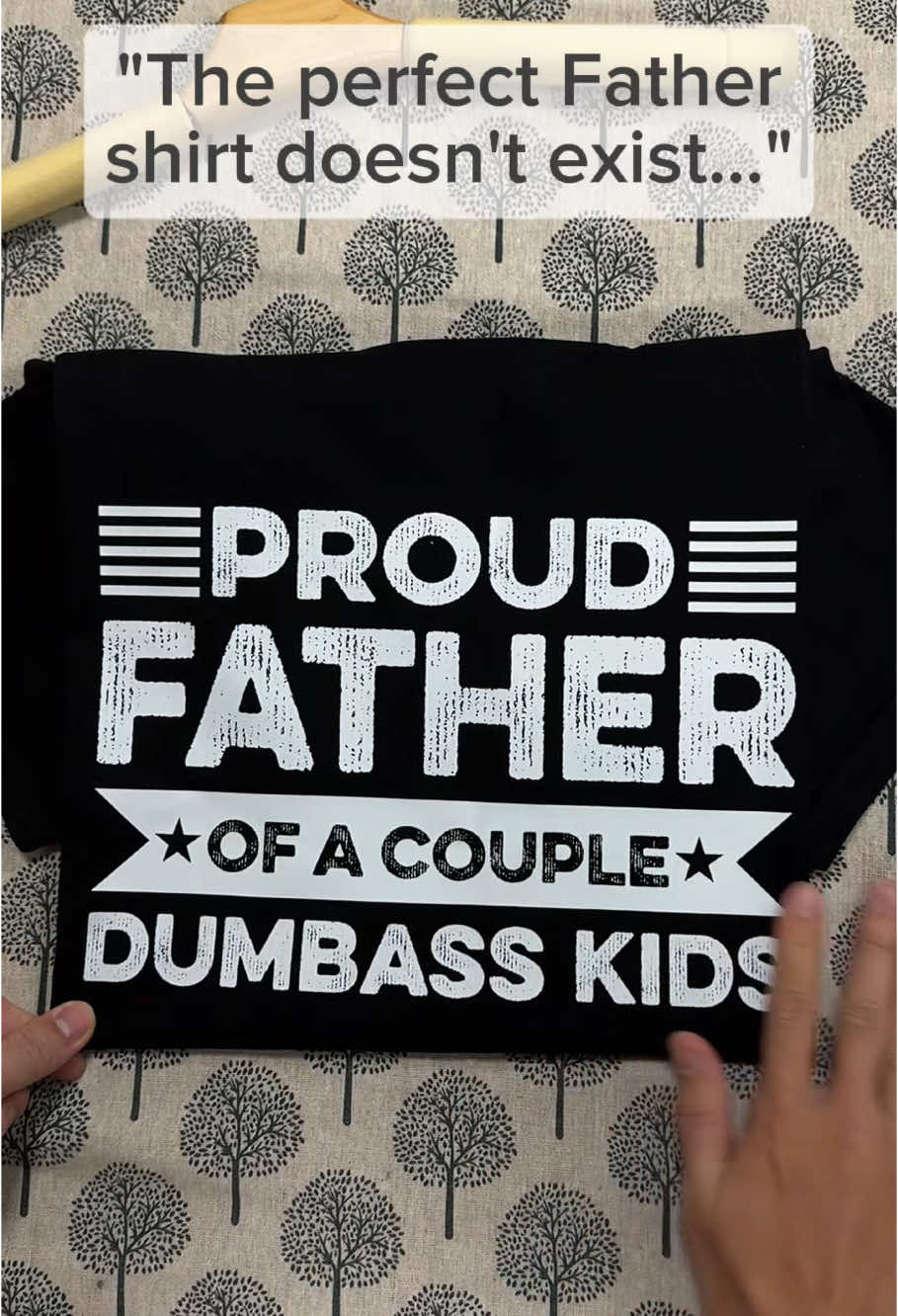 “The perfect Father shirt doesn’t exist…”