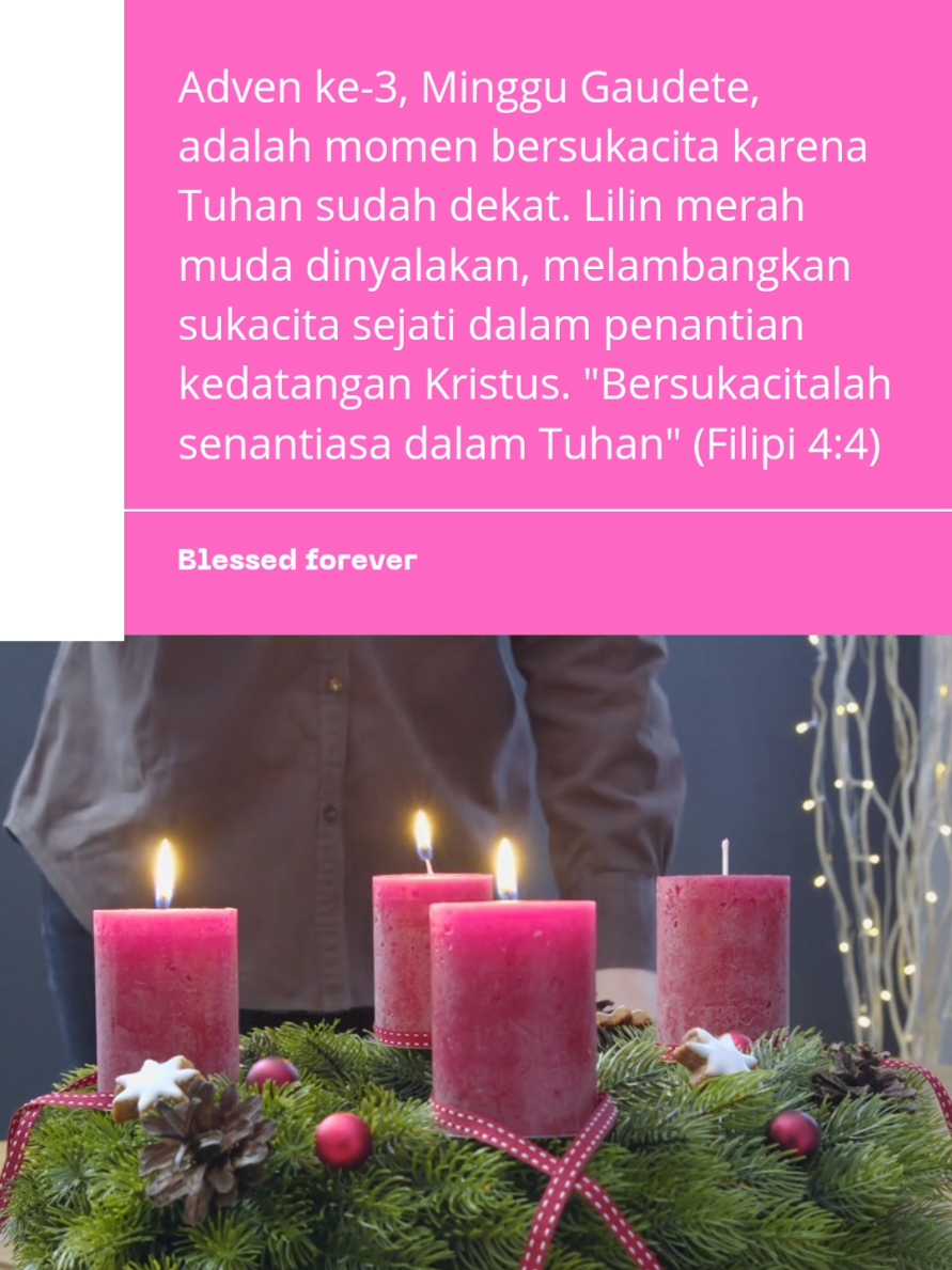 Minggu Adven ke-3, Minggu Gaudete, adalah momen bersukacita karena Tuhan sudah dekat. Lilin merah muda dinyalakan, melambangkan sukacita sejati dalam penantian kedatangan Kristus. 