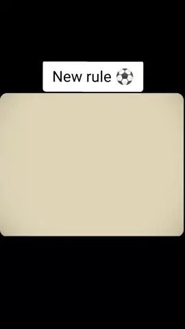 New Rule change in football ⚽#foryour #fyp #virał #football #Soccer #footballtiktok #soccertiktok #tiktokteamviralmyvideo 