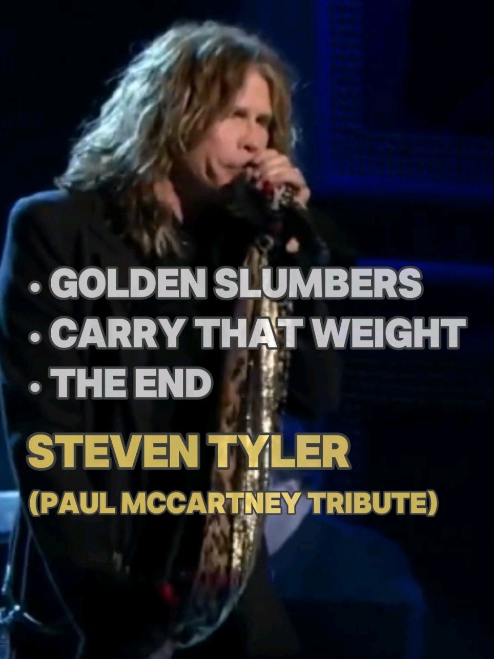 Golden Slumbers / Carry That Weight / The End - Steven Tyler (Paul McCartney Tribute) #GoldenSlumbers #CarryThatWeight #TheEnd #StevenTyler #PaulMcCartneyTribute