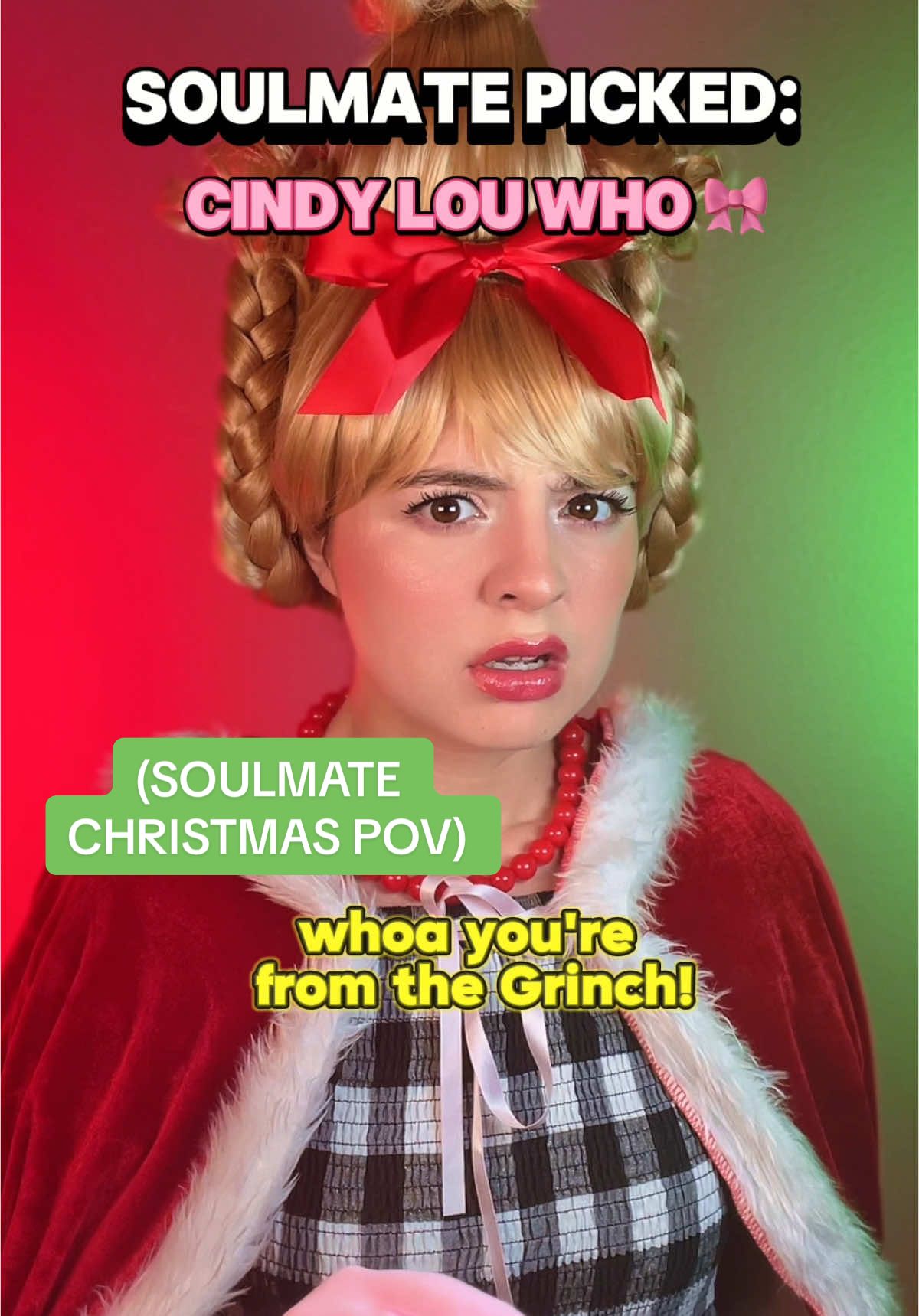 #pov: your soulmate picks your Christmas character… #grinch #grinchmas #funny #cindylouwho #tiktok #fyp 