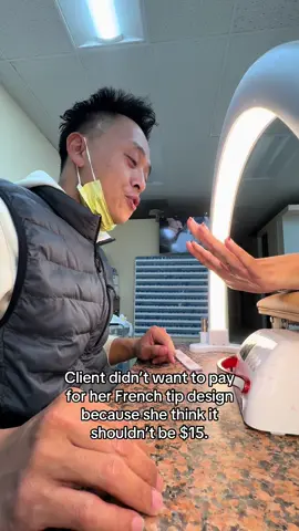 Client thinks French Tip design should not be $15! #nails #fyp #nailtok #storytime #nailtech #meme #frenchtipnails #vietnamesesalon #nailsalon #acrylicnails 
