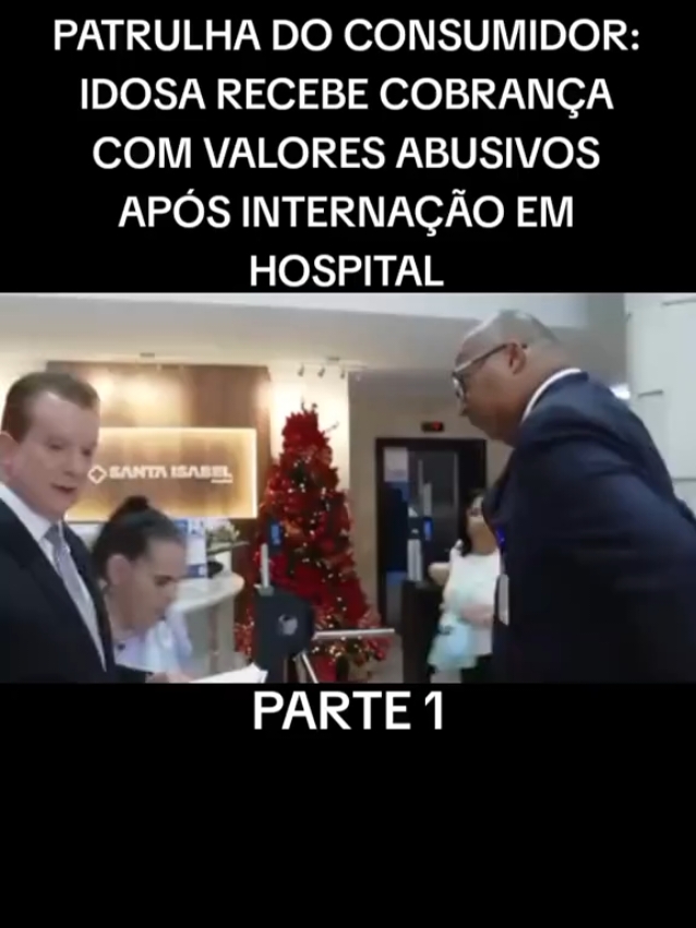 PATRULHA DO CONSUMIDOR: IDOSA RECEBE COBRANÇA COM VALORES ABUSIVOS APÓS INTERNAÇÃO EM HOSPITAL 