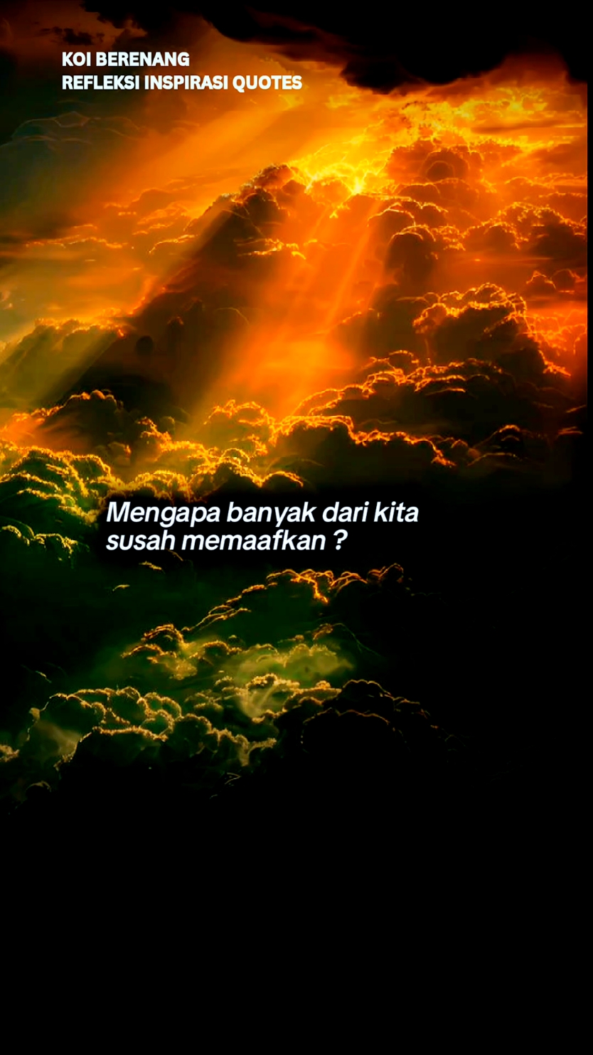 #Introspeksi #renungan #kehidupan #mengapaorang #susahmemaafkan #1  #refleksi #quotes #kutipan  #motivasi #openyourmind #openyourheart #bijaklahbersikap #katakatabijak 