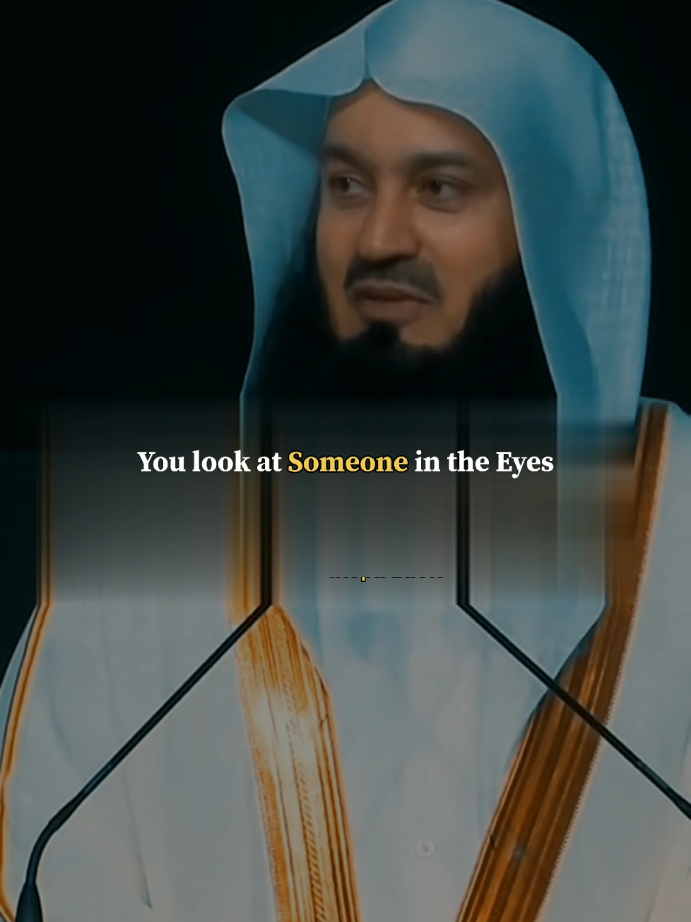 You look at someone in the eyes. #islamic_video #islamictiktok #islamicinspiration #islamicmotivation #muftimenk @Account for sale @Islamic Inspiration 