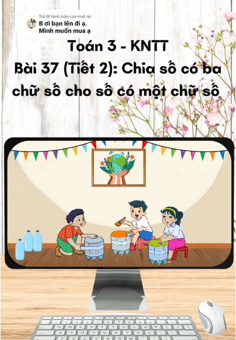 Trả lời @Huệ nè Toán 3 - KNTT Bài 37: Chia số có ba chữ số cho số có 1 chữ số (Tiết 2) #giaovientieuhoc #giaovien #nghegiaovien #dayhocsangtao #giaovienyeucongnghe #ungdungai #colieuvideodayhoc 