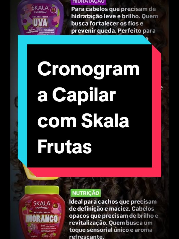 Cronograma Capilar com Skala Frutas #skala #frutas #cronogramacapilar #hidratação #nutrição #reconstrução #cabelo 