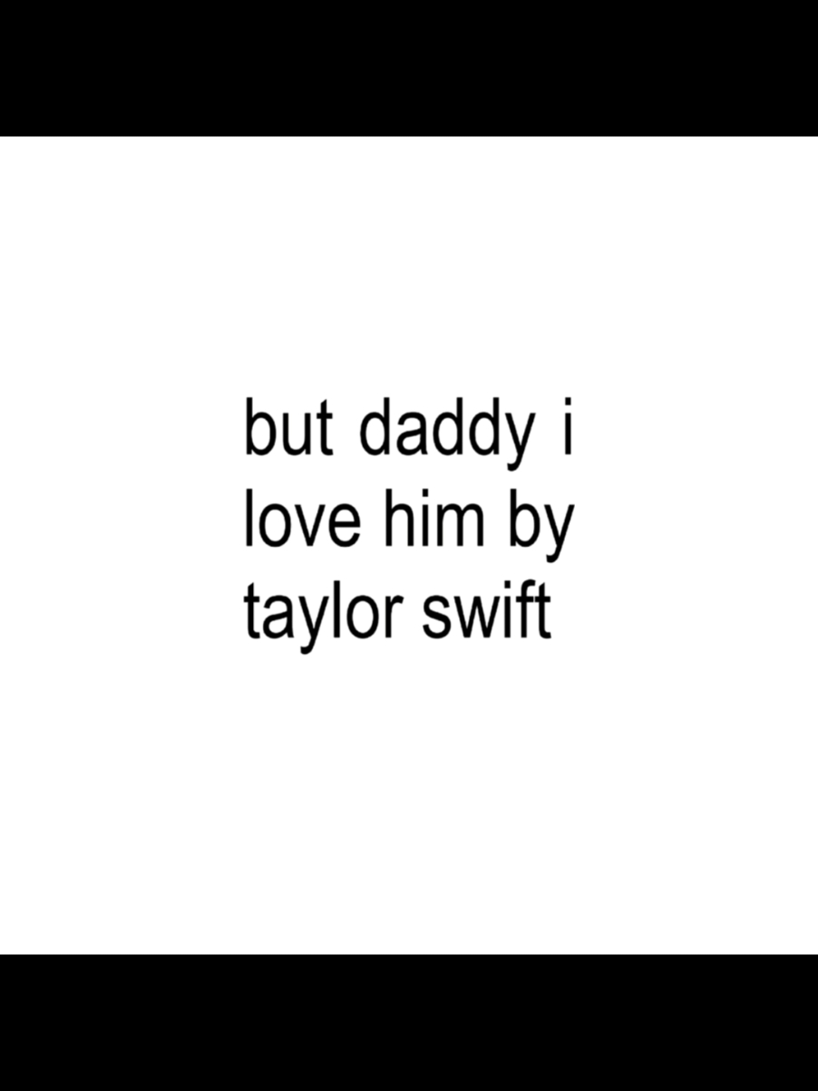 but daddy i love him - taylor swift #lyrics #taylorswift #erastour #fyp #thetorturedpoetsdepartment 