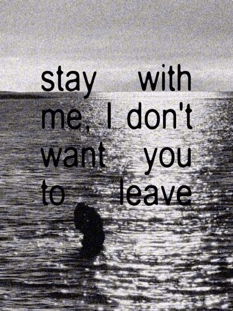 stay with me i dont want u to leave #fyp #lyrics #cas #k 