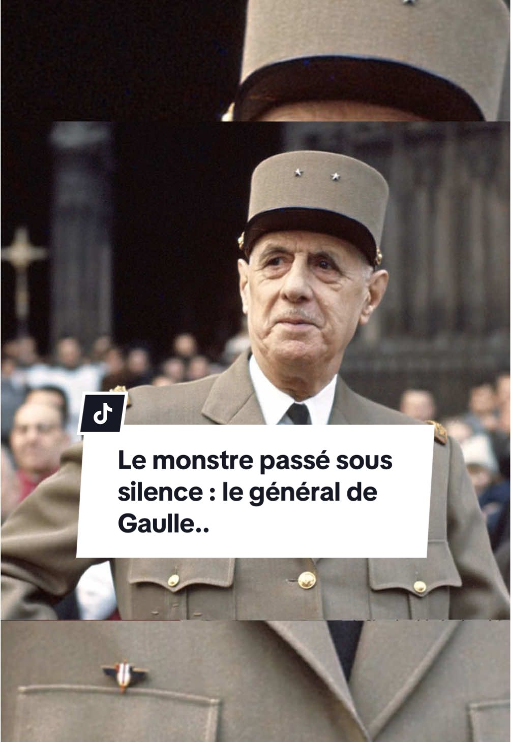 Le monstre passé sous silence : le général de Gaulle..