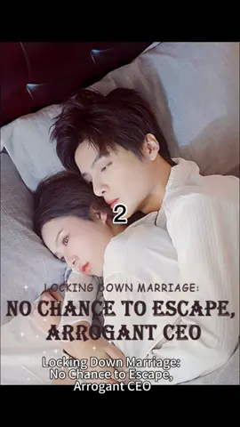 #Locking Down Marriage: No Chance to Escape, Arrogant CEO#kalostv 
