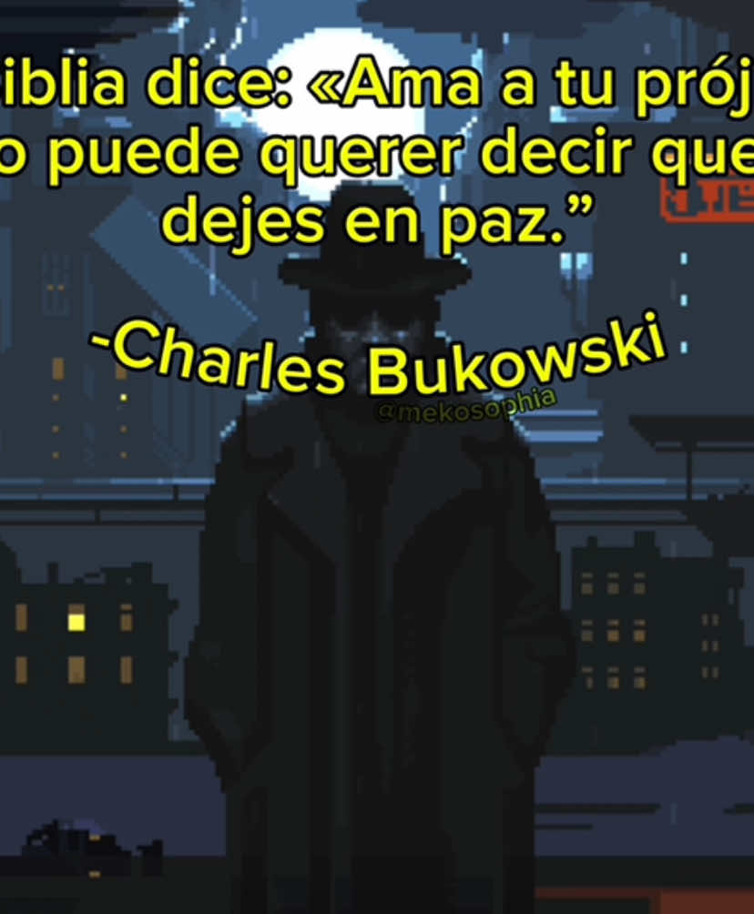 ¿Y si amar a tu prójimo significara simplemente dejarlo ser? 🤔 #filosofia #frases #fyp #parati #frasesfilosoficas #noche #viral #capcut #filosofiadevida #escritos #pensamientos #versos #poemas #real #charlesbukowski #bukowski 