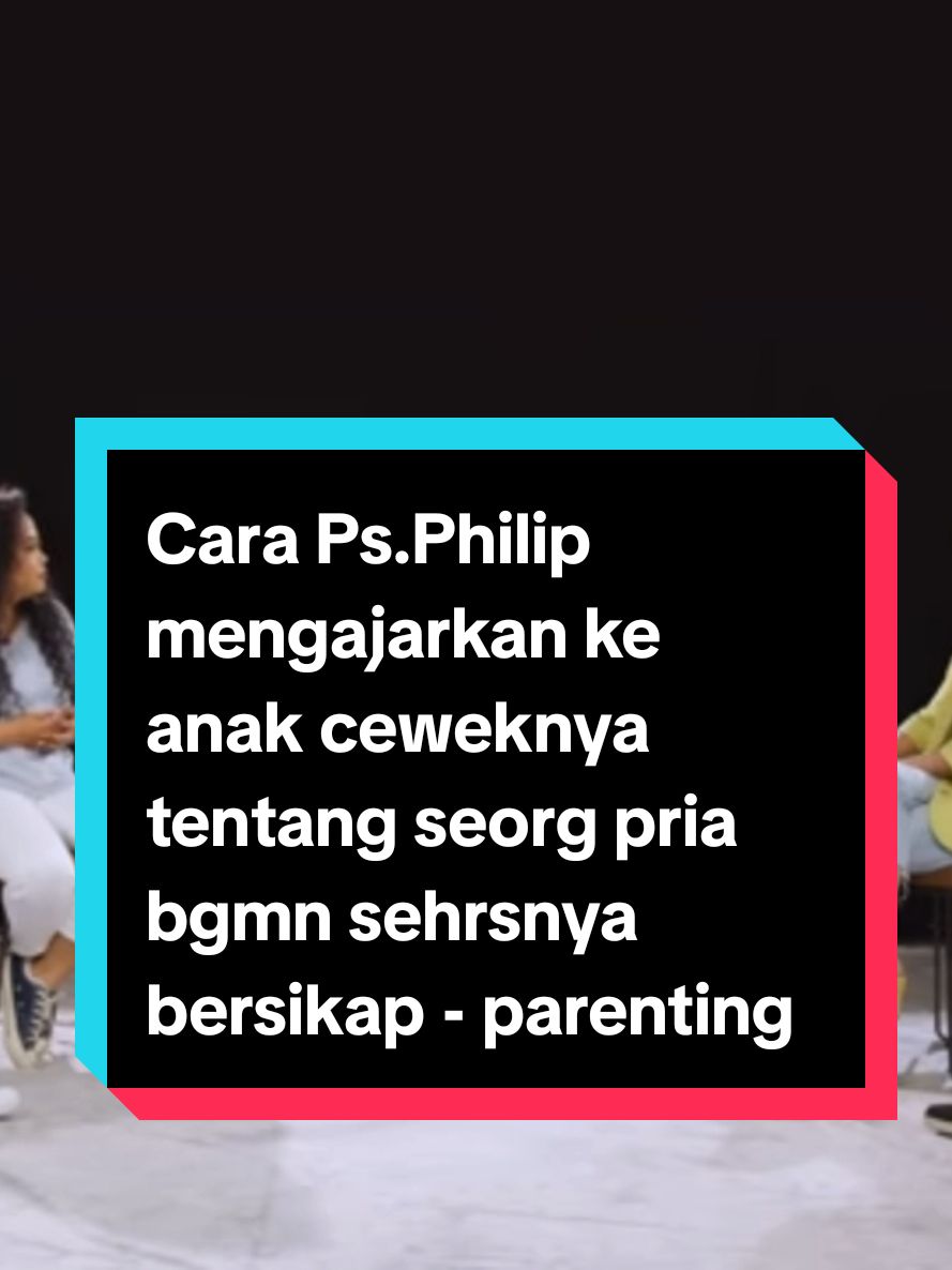 🌿parenting🌿 Cara Ps.Philip mengajarkan bgmn seorg pria hrs bersikap kpd wanita.  #parenting  #philipmantofa  #aog  #gms  #gmschurch  #gmsrooftopsurabayabarat 