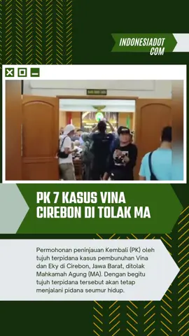 PK 7 Terpidana Kasus vina Cirebon di tolak MA Hari ini #indonesiadotcom  #kasusnia 