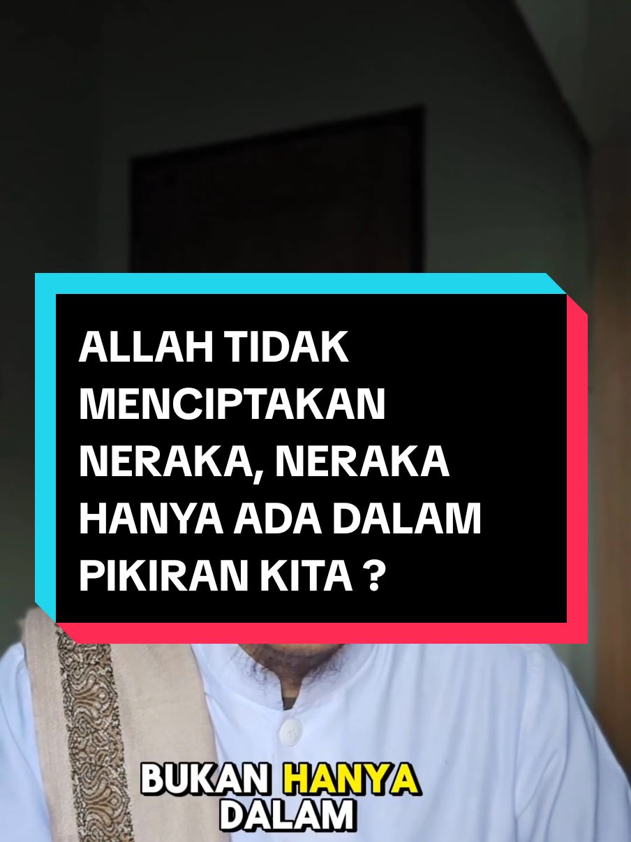 Neraka itu tidak ada, dia hanya ada dalam pikiran kita ? #ahmadsyahrinthoriq